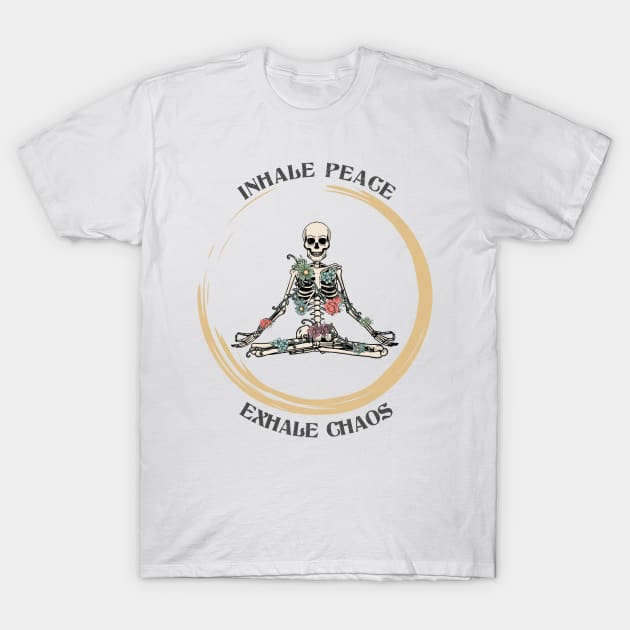 "Inhale Peace Exhale Chaos" Yogi Skeleton T-Shirt by FlawlessSeams